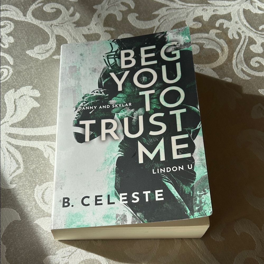 'Beg You to Trust Me' Book by B. Celeste